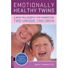 Emotionally Healthy Twins: A New Philosophy for Parenting Two Unique Children Friedman Joan Paperback