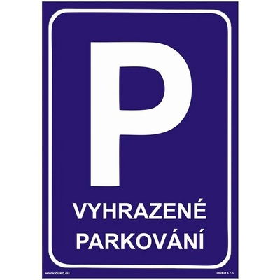 DUKO VYHRAZENÉ PARKOVÁNÍ Formát: 210 x 297 mm, Materiál: plast 1 mm, samolepící vinylová fólie