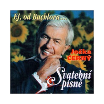 CERNY JOZKA SVATEBNI PISNE - EJ, OD BUCHLOV CD