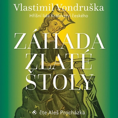 Záhada zlaté štoly - Hříšní lidé království českého - Vondruška - Procházka Aleš