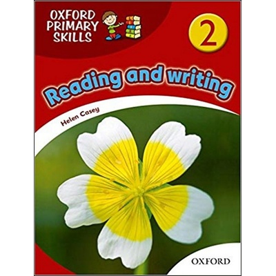 OXFORD PRIMARY SKILLS - READING AND WRITING 2 - Casey Helen