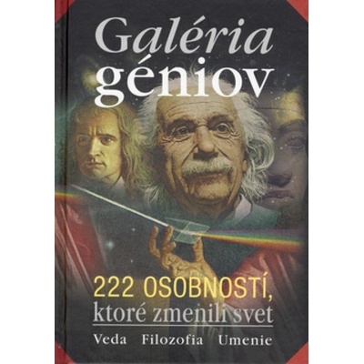 Galéria géniov - 222 osobností ktoré zmenili svet