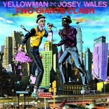Yellowman & Josey Wales - Two Giants Clash (Reissue) (LP) (0601811006313)