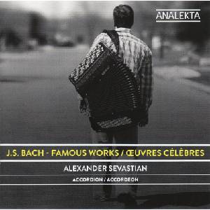 Alexander Sevastian - J. S. Bach: Famous Works (CD) (774204913625)