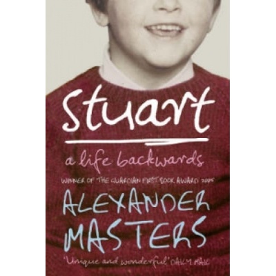 Stuart : A Life Backwards - Alexander Masters