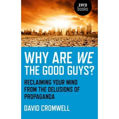 Why Are We The Good Guys? Cromwell David