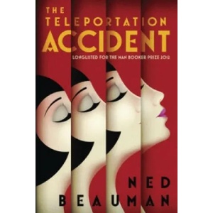 Teleportation Accident | Ned Beauman (2013)
