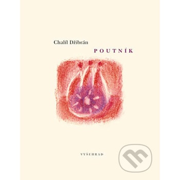 Poutník - Chalíl Džibrán