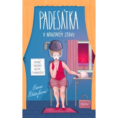 Padesátka v nouzovém stavu - Vtipné povídky nejen z karantény - Hana Hřebejková