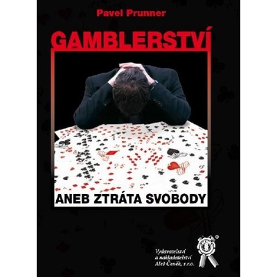 Gamblerství aneb Ztráta svobody - Prunner Pavel