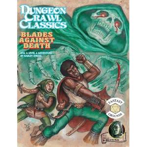 Dungeon Crawl Classics #74: Blades Against Death | Harley Stroh (ISBN: 9780985681173)