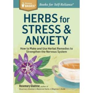 Herbs for Stress and Anxiety | Rosemary Gladstar (ISBN: 9781612124292)