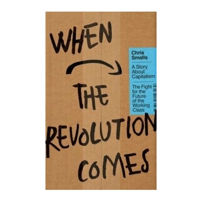 When the Revolution Comes - Chris Smalls