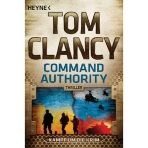 Command Authority - Kampf um die Krim | Tom Clancy, Michael Bayer (ISBN: 9783453419131)