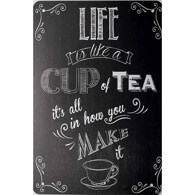 Ceduľa Life Cup Of Tea 40 x 30 cm