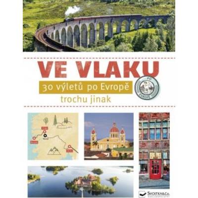 Ve vlaku - 30 výletů po Evropě trochu jinak