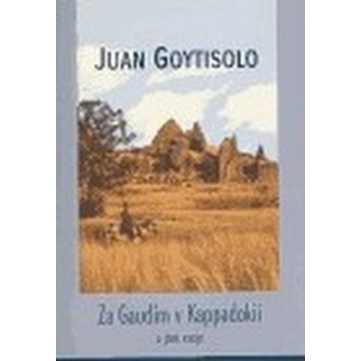 Za Gaudím v Kappadokii - Juan Goytisolo