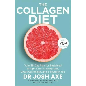 Collagen Diet | Dr Josh Axe (ISBN: 9781409187141)
