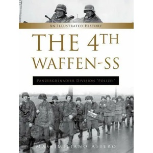 4th Waffen-SS Panzergrenadier Division "Polizei": An Illustrated History | Massimiliano Afiero (ISBN: 9780764361708)