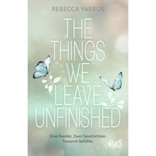 The Things We Leave Unfinished - Rebecca Yarros