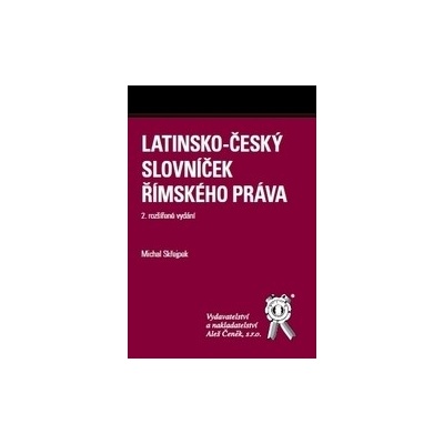 Latinsko-český slovníček římského práva - Michal Skřejpek