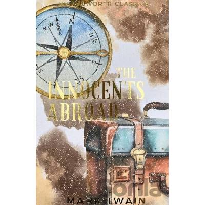The Innocents Abroad - Wordsworth Classics - Mark Twain