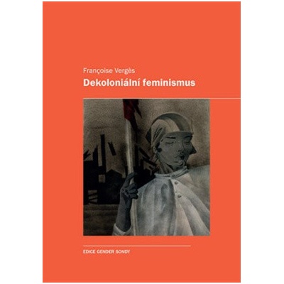Dekoloniální feminismus - Françoise Verges