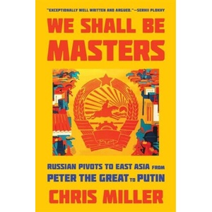 We Shall Be Masters | Chris Miller (ISBN: 9780674292147)