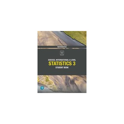 Pearson Edexcel International A Level Mathematics Statistics 3 Student Book | Joe Skrakowski, Harry Smith