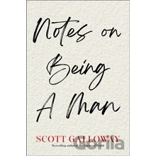 Notes on Being a Man