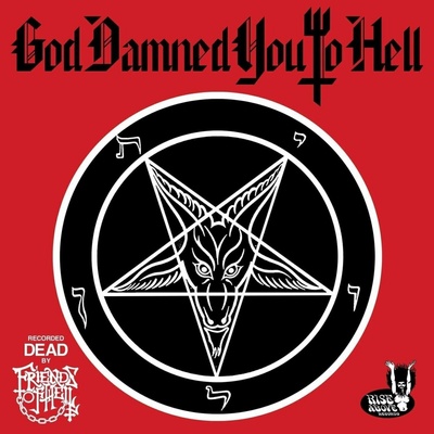 Friends Of Hell - God Damned You To Hell (Limited Edition) LP