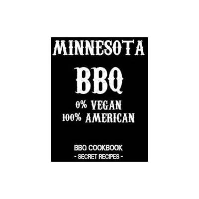 Minnesota BBQ - 0% Vegan 100% American: BBQ Cookbook - Secret Recipes for Men - Black