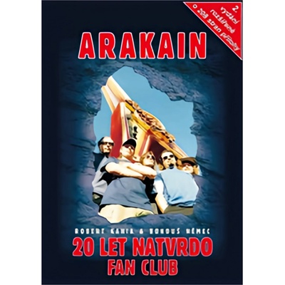 Arakain - 20 let natvrdo Fan Club - Robert Kania, Bohouš Němec