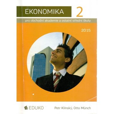 Ekonomika 2 pro obchodní akademie a ostatní střední školy - Petr Klínský, Otto Münch