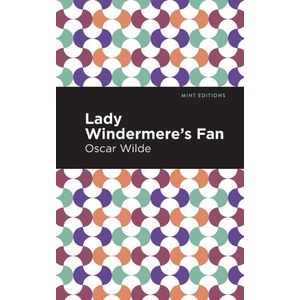 Lady Windermere's Fan | Oscar Wilde, Mint Editions (ISBN: 9781513271248)