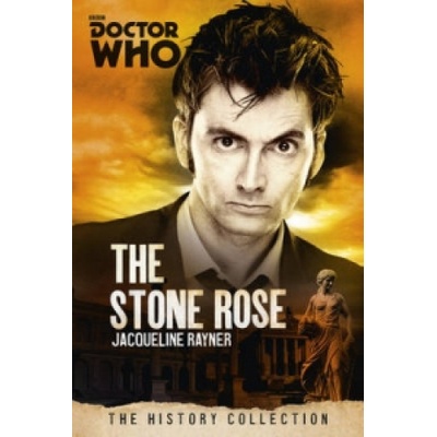 Doctor Who: the Stone Rose - Rayner Jacqueline