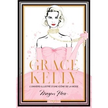 Grace Kelly. L'univers illustré d'une icône de la mode