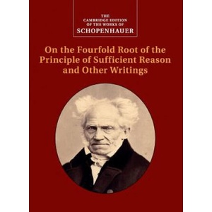 Schopenhauer: On the Fourfold Root of the Principle of Sufficient Reason and Other Writings (ISBN: 9781107559578)