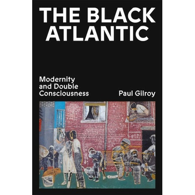 Black Atlantic Gilroy Paul