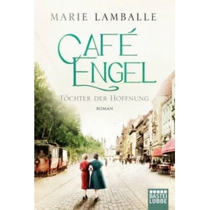 Café Engel | Marie Lamballe (ISBN: 9783404179176)