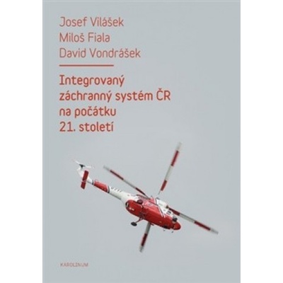 Integrovaný záchranný systém ČR na počátku 21. století - Miloš Fiala