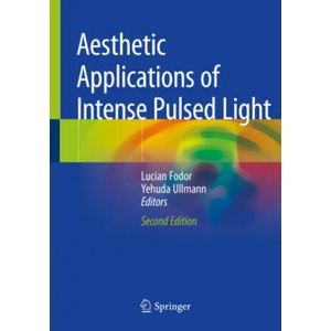 Aesthetic Applications of Intense Pulsed Light | Lucian Fodor, Yehuda Ullmann (ISBN: 9783030228316)