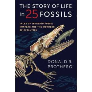 Story of Life in 25 Fossils | Donald R. Prothero (2015)