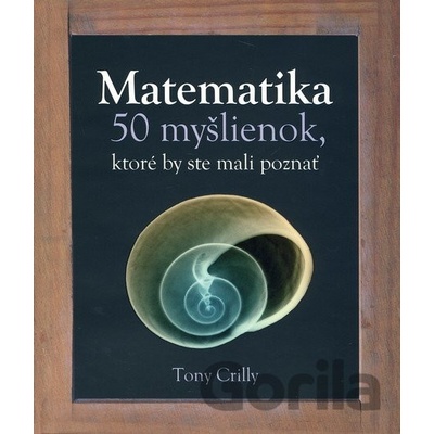 Matematika 50 myšlienok, ktoré by ste mali poznať