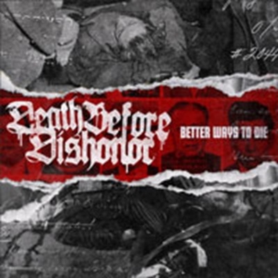 DEATH BEFORE DISHONOR: BETTER WAYS TO DIE CD