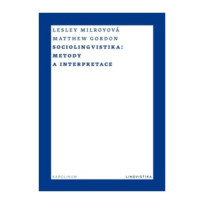 Gordon Matthew, Milroy Lesley - Sociolingvistika -- Metody a interpretace