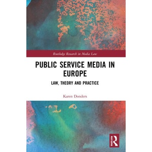 Public Service Media in Europe | Donders, Karen (2023)