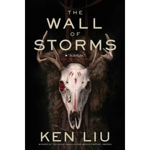 The Wall of Storms, 2 | Ken Liu (ISBN: 9781481424318)