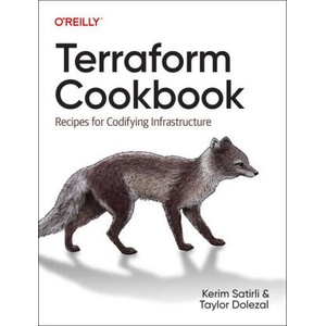Terraform Cookbook | Kerim Satirli, Taylor Dolezal (ISBN: 9781098108465)