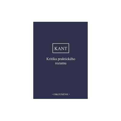 Kritika praktického rozumu - Immanuel Kant
